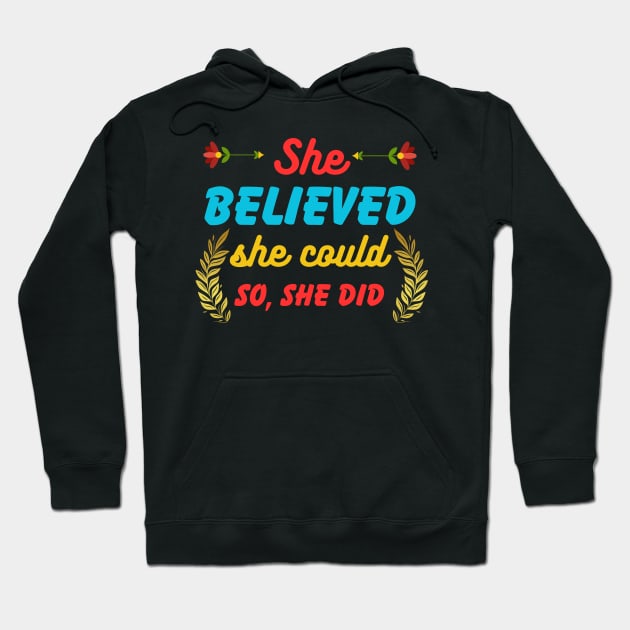 She Believed She Could So She Did Hoodie by Syntax Wear